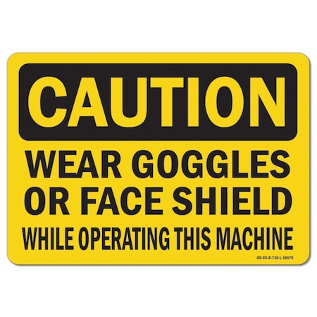 Signmission OSHA Caution Sign, Goggles Face Shield, 10in X 7in Rigid Plastic, 7" H, 10" W, Landscape OS-CS-P-710-L-19175